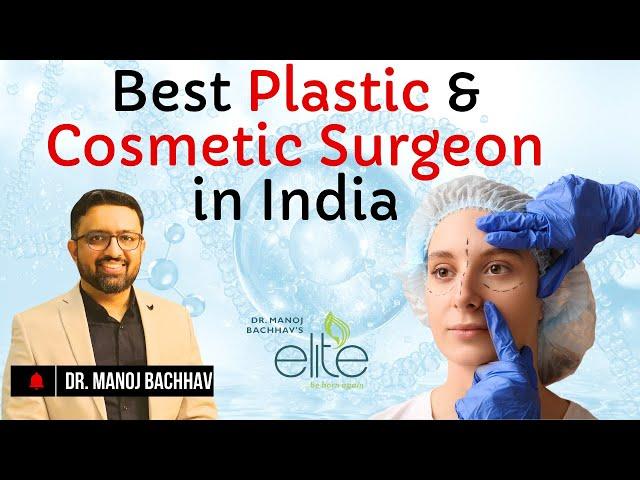 Best Plastic & Cosmetic Surgeon in India - Dr. Manoj Bachhav | 0% EMI Available on All Surgeries