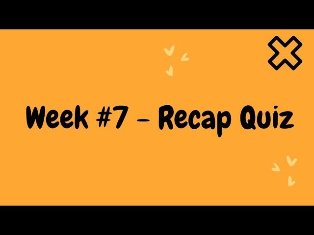 Week #7 - Recap Quiz  alx virtual assistant