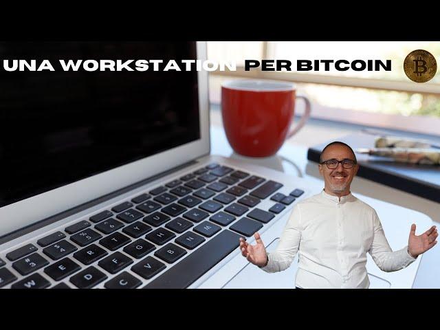 Una workstation per Bitcoin!