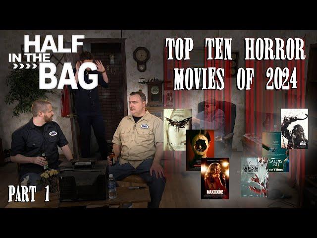 Half in the Bag: Top 10 Horror Movies (2024) Part 1