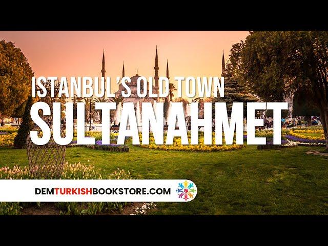 Sultanahmet Travel Guide: Top Things to See in Istanbul’s Historic Heart!