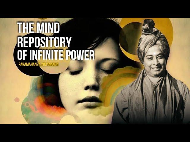 Paramahansa Yogananda - The Mind: Repository of Infinite Power