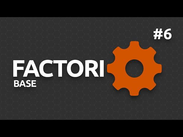 Let's play | Factorio | #6 | My base