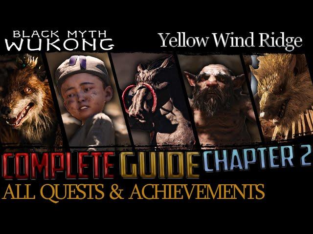 Black Myth Wukong: Complete Guide - All Quests & Bosses - Chapter 2 (Yellow Wind Ridge)