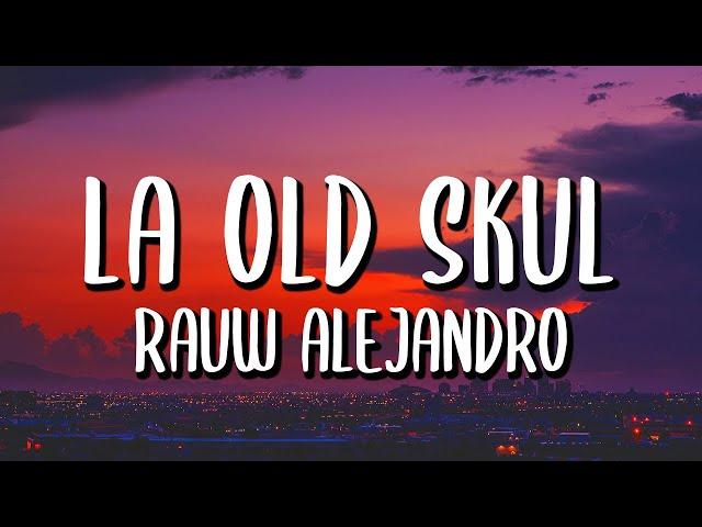 Rauw Alejandro - La Old Skul (Letra/Lyrics)