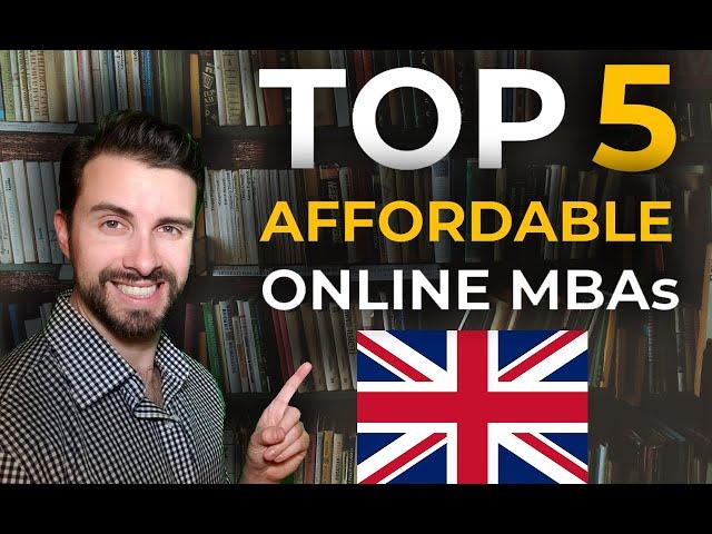 Top 5 AFFORDABLE Online MBAs in the UK UNDER £25,000!