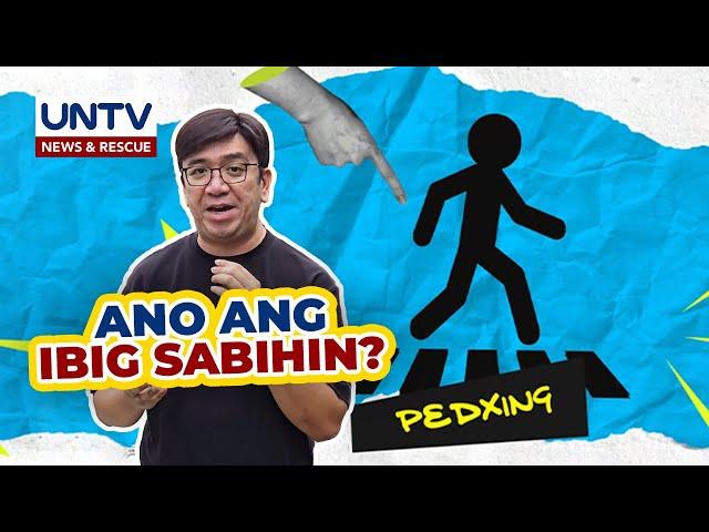 ALAMIN: Ano ang ibig sabihin ng ‘Ped Xing’?