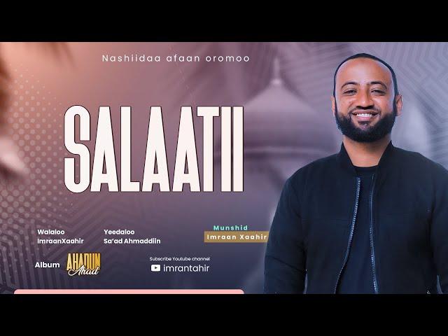 Salaatii || Nashiidaa haaraa || @Imran Tahir