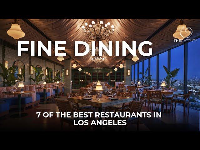 Fine Dining: 7 Of The Best Restaurants In Los Angeles