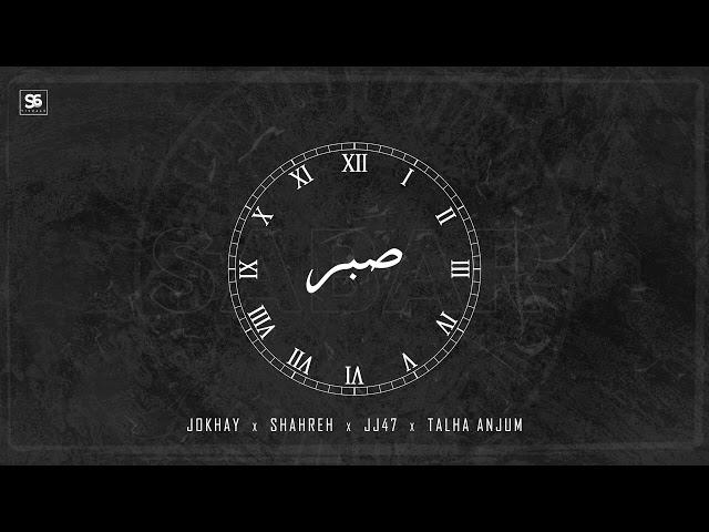 SABAR - Jokhay | Shareh | JJ47 | Talha Anjum