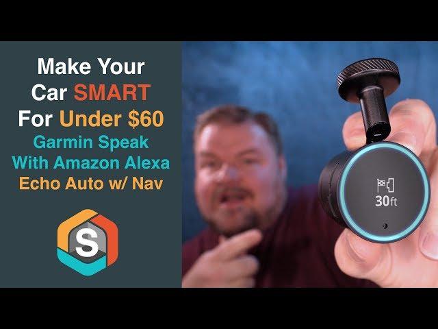 Make your car Smart for under $60 with the Garmin Speak with Amazon Alexa - Echo Auto