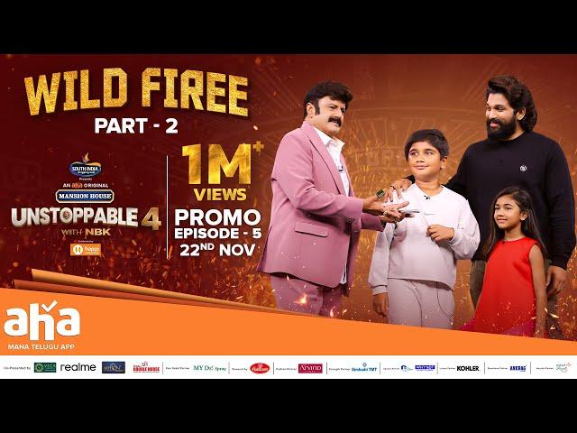 Unstoppable With NBK Season 4 Ep 5 Promo | Icon Star Allu Arjun | Wild Firee (Part 2) | Nov 22nd