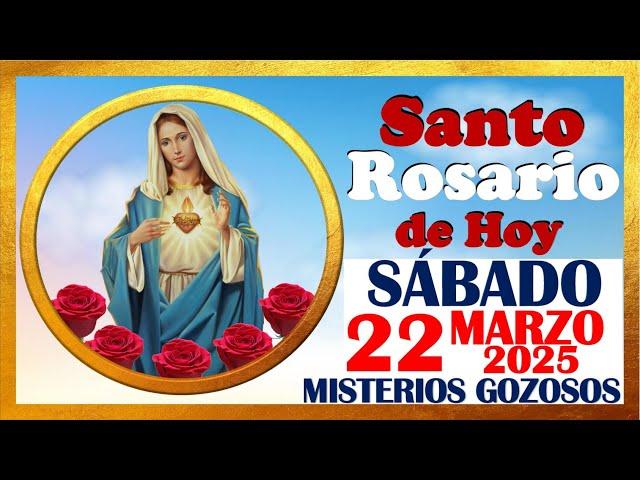 SANTO ROSARIO DE HOY SABADO 22 DE MARZO DE 2025  Misterios GOZOSOS  SANTO ROSARIO MEDITADO 