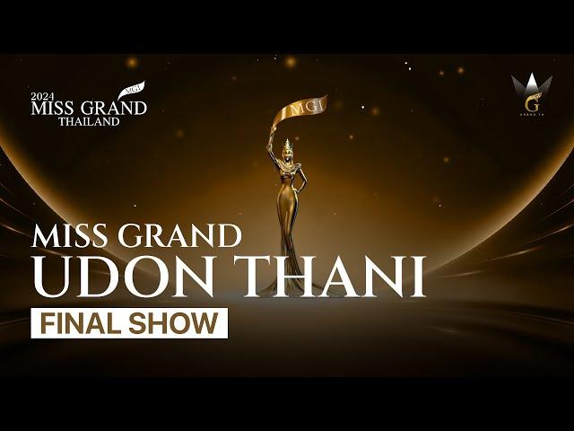 MISS GRAND UDON THANI 2024 - FINAL SHOW