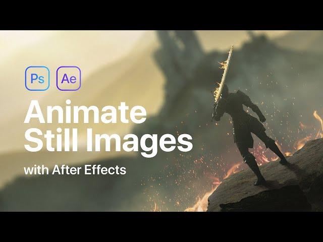 How to Animate Still Images with After Effects and Photoshop