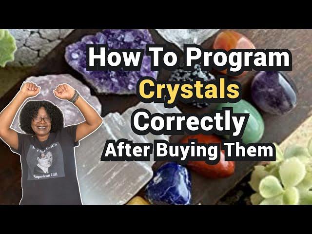 How To Program Crystals Correctly After Buying Them To Attract Anything