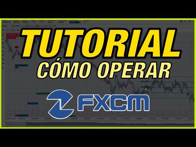 🟢 Tutorial Básico de FXCM Broker  | Cómo usar, Cómo Operar, Depositar/Retirar, Configurar, etc.