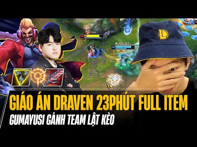 GUMAYUSI VÀ ĐỈNH CAO DRAVEN 23 PHÚT FULL ĐỒ GÁNH TEAM LẬT KÈO SIÊU MÃN NHÃN