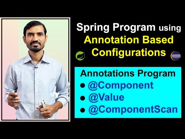 #3 Spring Annotations | @Component, @Value & @ComponentScan | Annotation Based Configurations