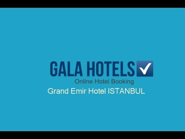 Grand Emir Hotel - GalaHotels