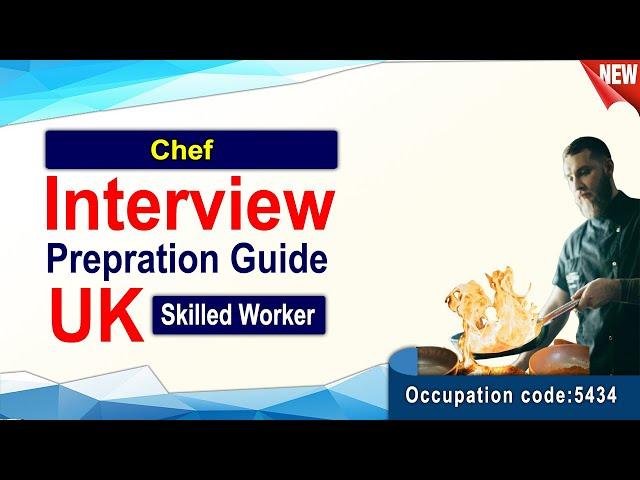 Chef Interview Preparation Guide : Occupation code:5434: UK Skilled Worker Work Permit visa