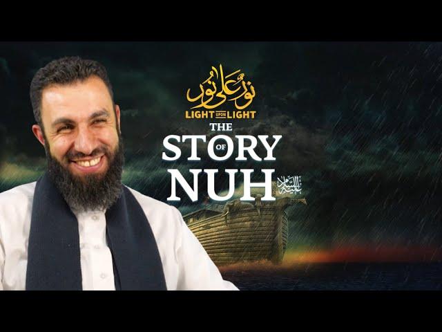 The Story of Prophet Nuh (AS) | Sheikh Belal Assad | Light Upon Light