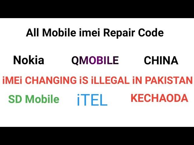 All China Mobiles imei Repair Codes/QMobile/Nokia/China/Kechaoda/itel/VGO TEL/SD Mobile /Ashna