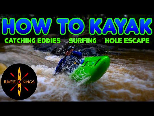 How to Kayak - Downriver Techniques