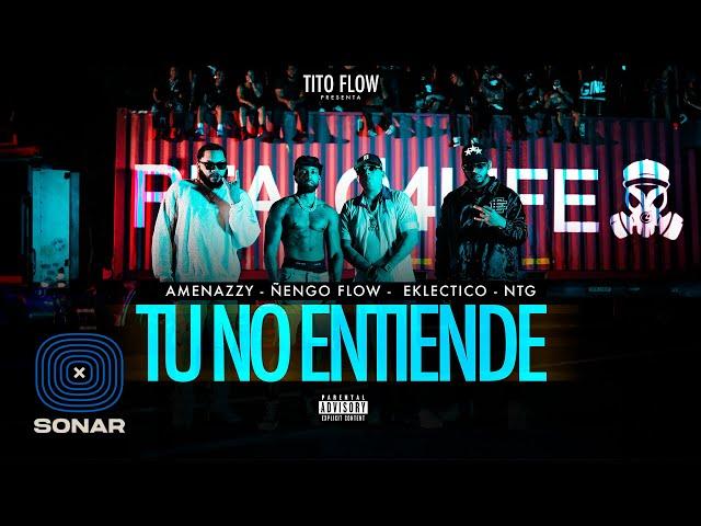 Amenazzy, Ñengo Flow, NTG, Eklectico, Tito Flow - TU NO ENTIENDE (Video Oficial)