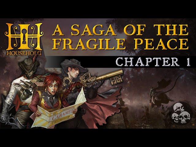 Chapter 1 — HOUSEHOLD: A Saga of the Fragile Peace (3 player campaign) #ttrpg