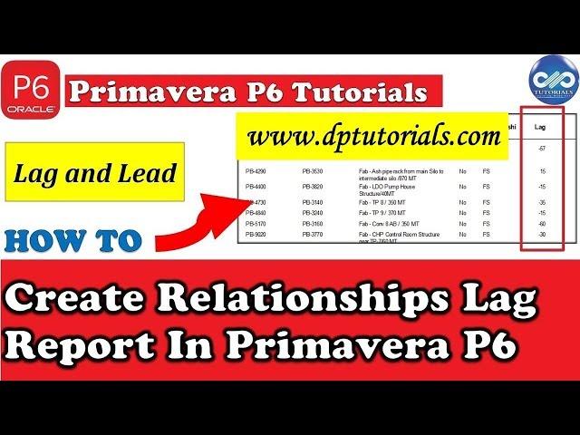 How To Create Relationships Lag Report In Primavera P6|| PRIMAVERA P6 ACTIVITY RELATIONSHIP LAG