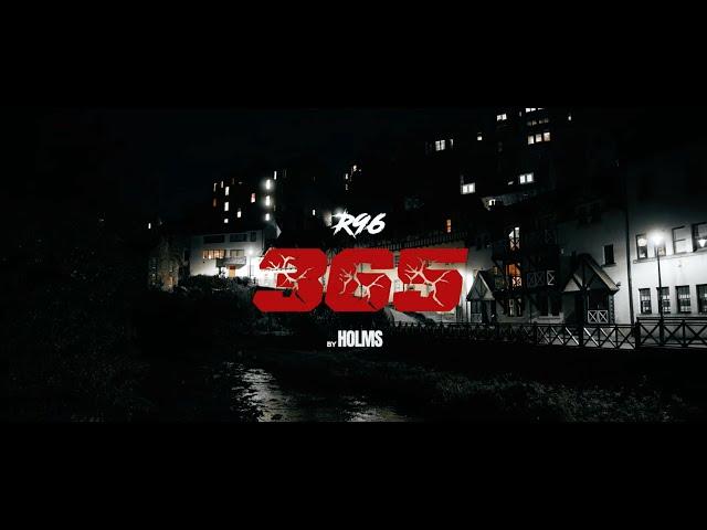 R96 - 365 (Official Video)