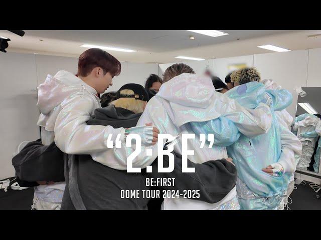 BE:FIRST / BE:FIRST DOME TOUR 2024-2025 “2:BE“ Vlog Part.3 [Vlog #10]