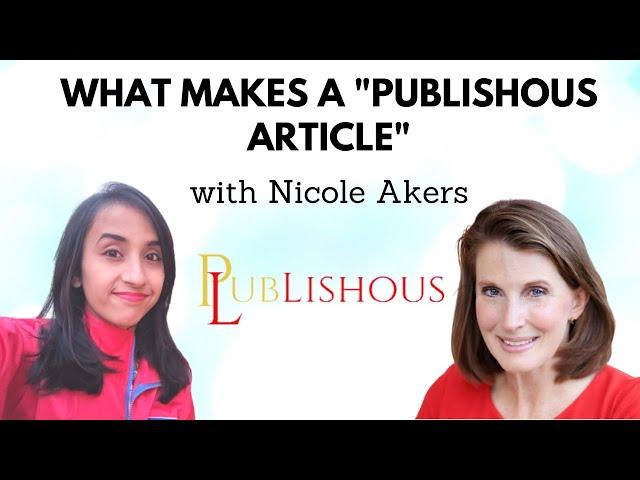 What Makes A "Publishous Article" with Nicole Akers | Anangsha Alammyan