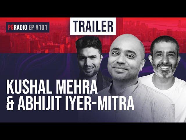 TWITTER, WHATSAPP AND SOVEREIGNTY with KUSHAL MEHRA AND ABHIJIT IYER MITRA | PGRadio Ep. 101 Trailer