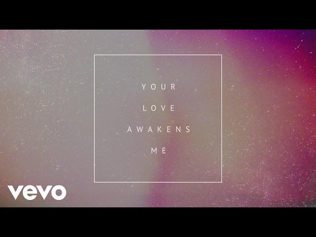 Phil Wickham - Your Love Awakens Me (Lyric Video)