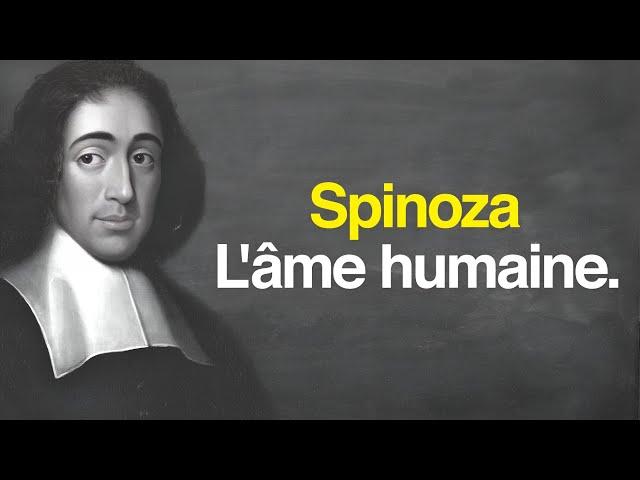 SPINOZA : L'âme humaine