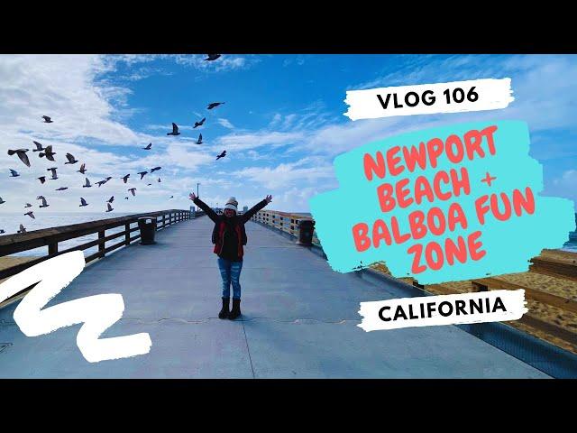 VISITING THE NEWPORT BEACH + BALBOA FUN ZONE IN CALIFORNIA  | ELEANA'S TRAVEL GUIDE & HAPPINESS ️