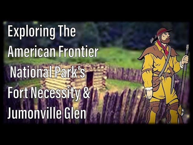 Exploring the American Frontier  Fort Necessity Tour