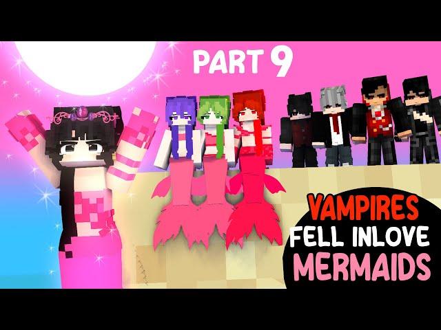 Part 9 Vampires Fell In Love With Mermaids