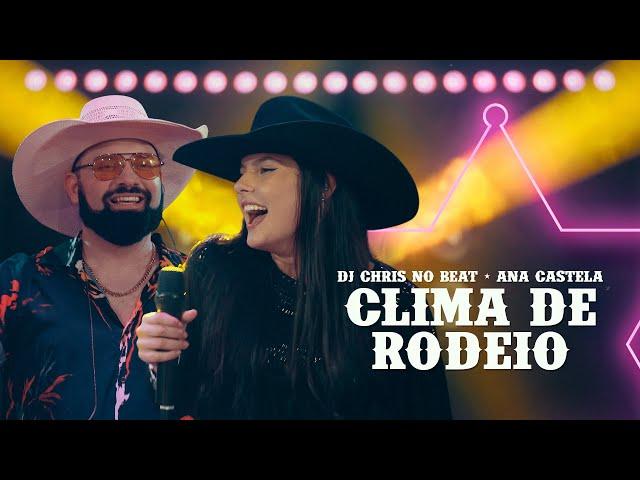 DJ Chris no Beat, Ana Castela - Clima de Rodeio (Ao Vivo)