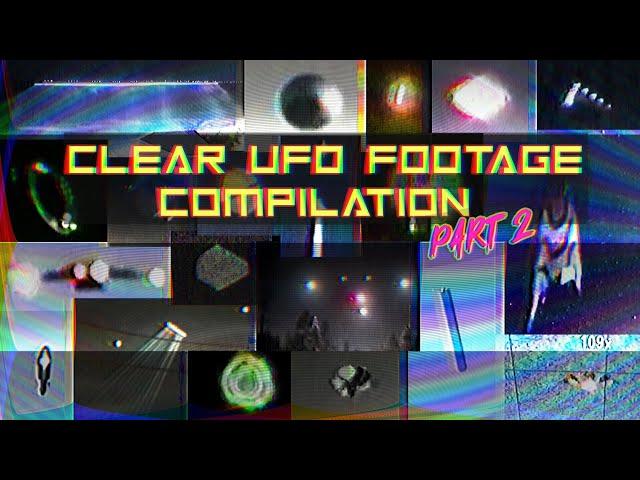 Clear UFO Footage Compilation - PART 2