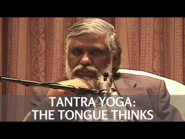 Tantra Yoga: The Tongue Thinks