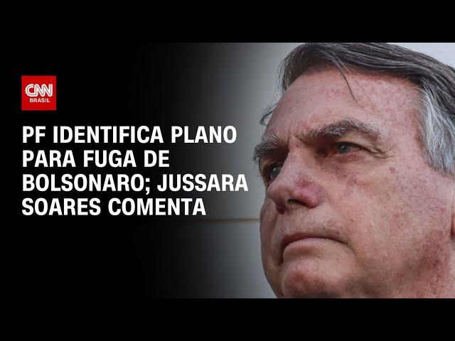 PF identifica plano para fuga de Bolsonaro; Jussara Soares comenta | CNN ARENA