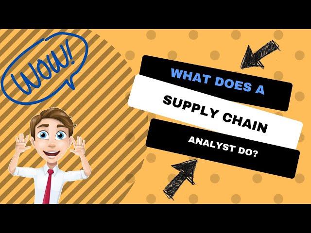 What does a supply chain analyst do on a day-to-day basis?