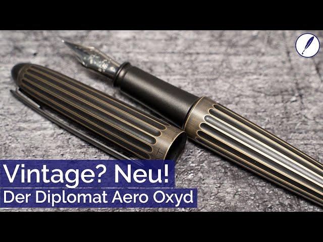 Vintage? Neu! - Der Diplomat Aero Oxyd - #Füller Review deutsch