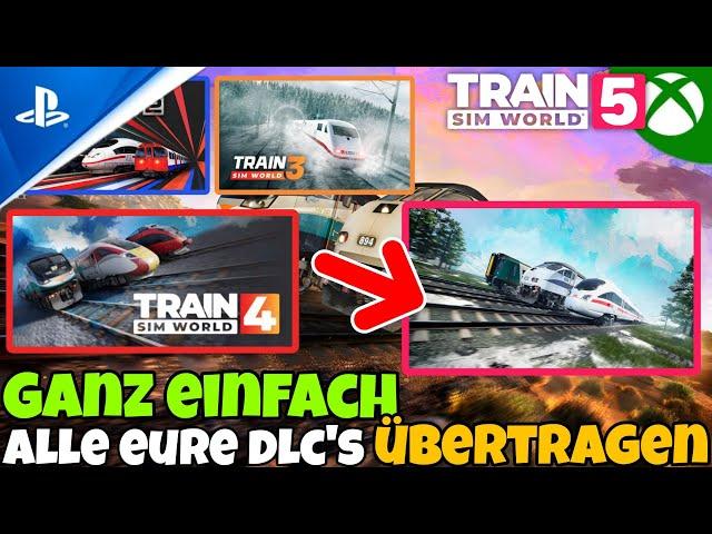 FÜR MEHR SPIELSPAßSo übertragt ihr ALLE eure DLC'S zu Train Sim World 5