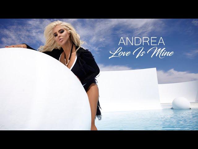 ANDREA - Love is mine | Official Music Video 2016