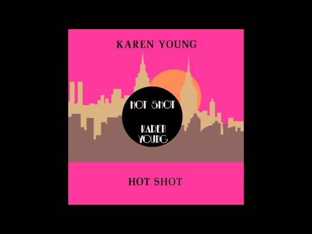 Karen Young - Hot Shot (Original 12 Inch Version)