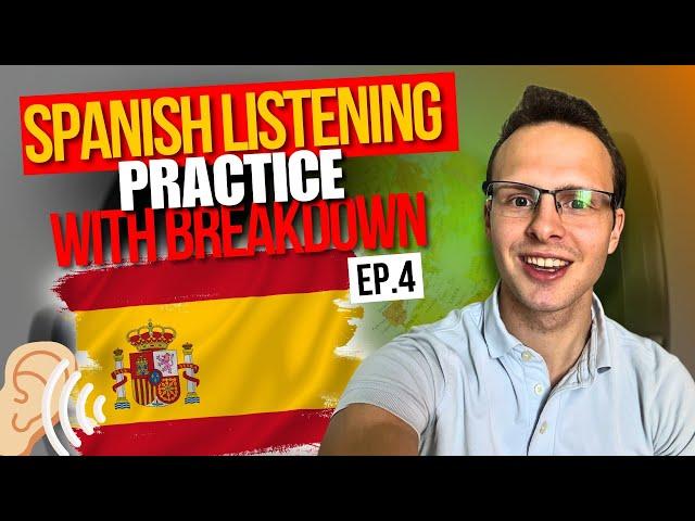 Spanish listening practice WITH BREAKDOWN - Ep. 04